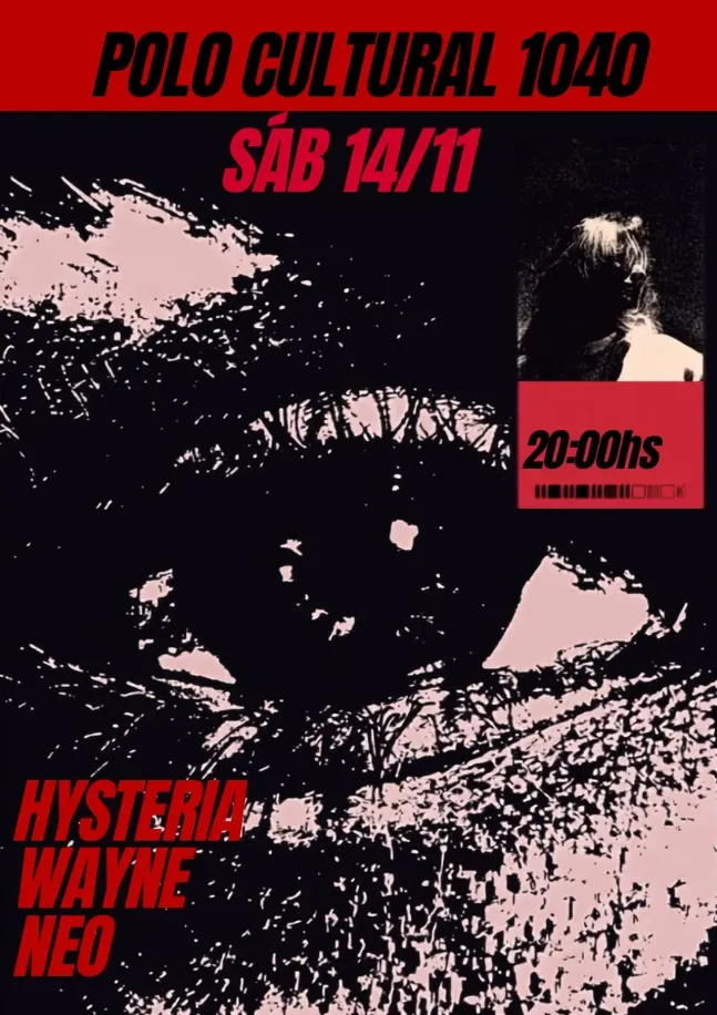 HYSTERIA, NEO y WAYNE en Polo Cultural 1040