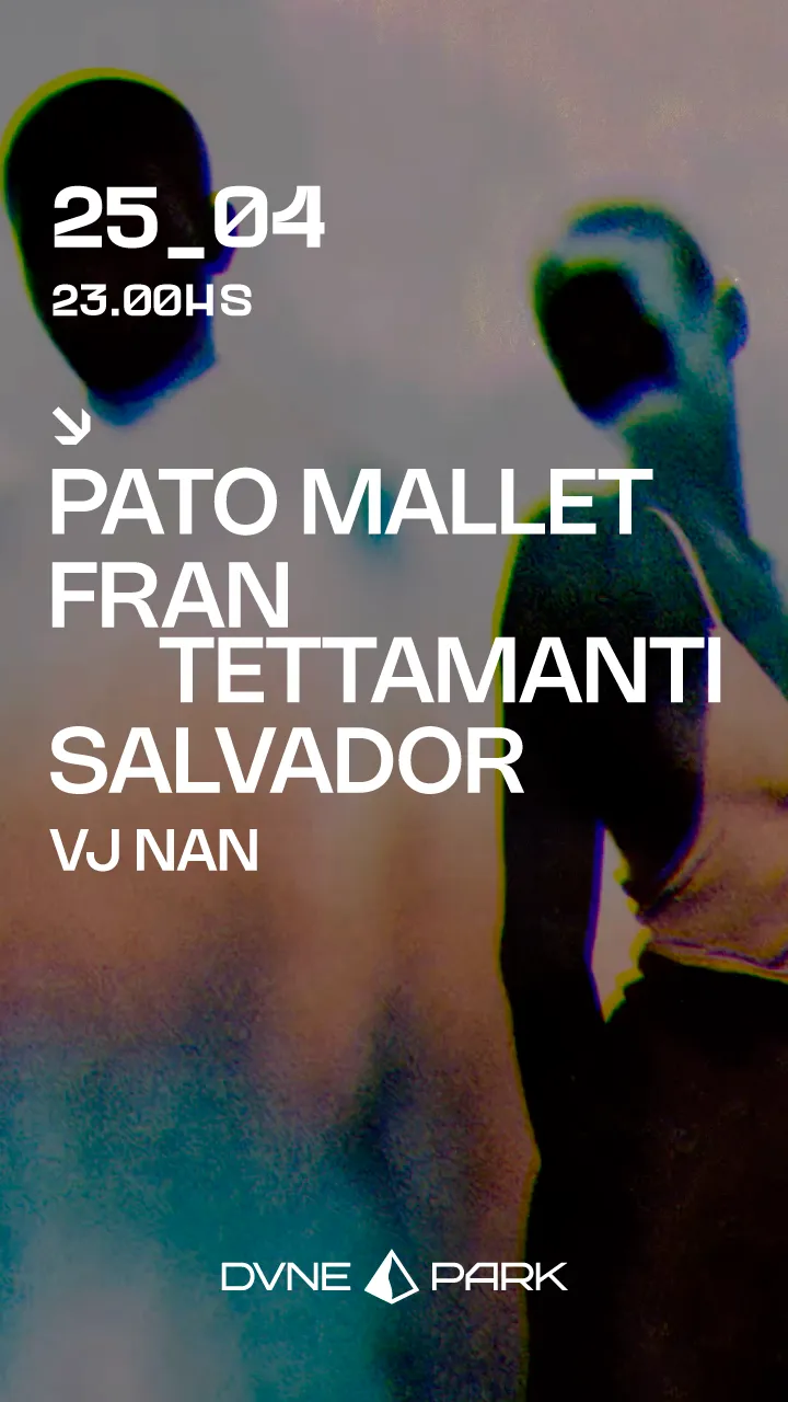 DUNE PARK Pres → PATO MALLET - FRAN TETTAMANTI - SALVADOR